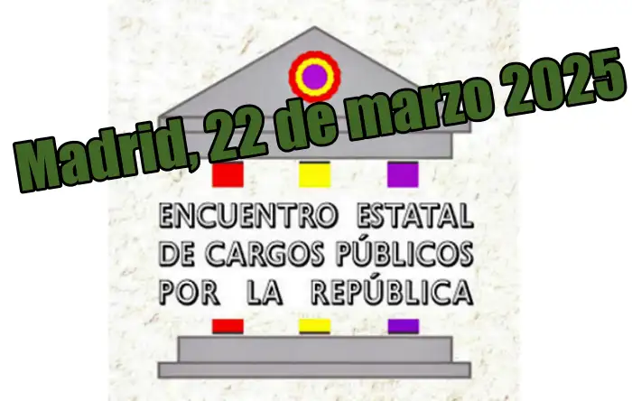 Madrid, 22 de marzo: Encuentro de Cargos Públicos por la República