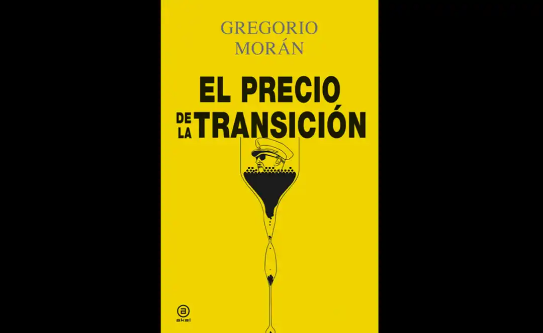 Portada del libro de Gregorio Moran "El precio de la transición".