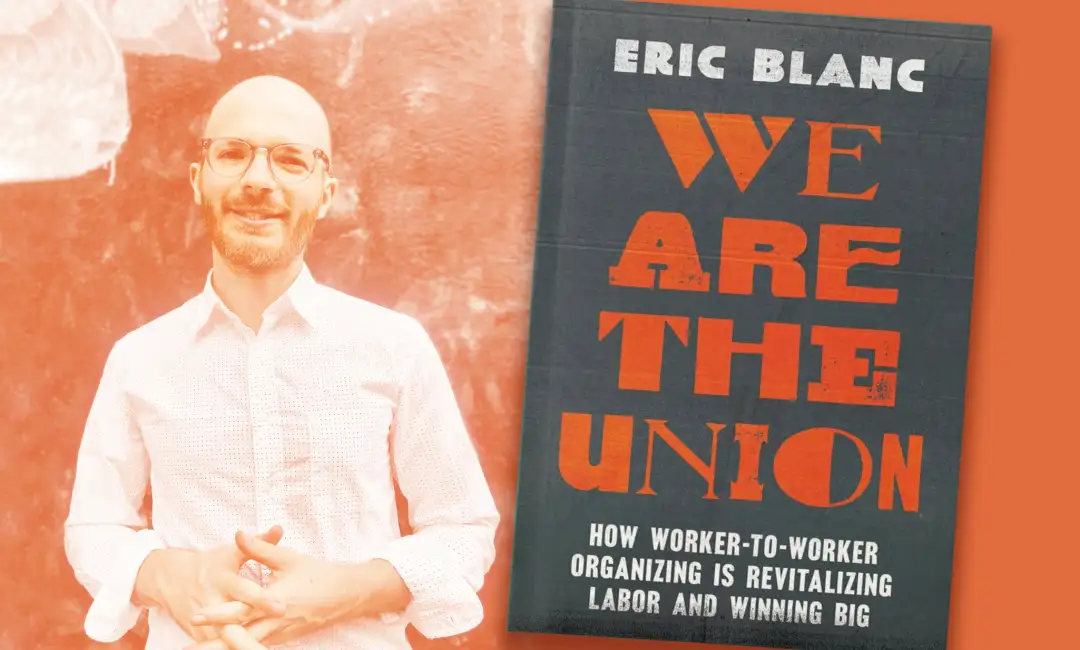 Eric Blanc y su libro sobre organización sindical