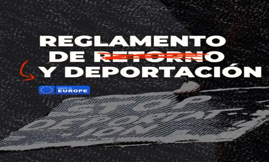 El Reglamento de Retorno de migrantes aprobado por la UE y asumido por España. 3 Cartel modificado del nuevo reglamentp
